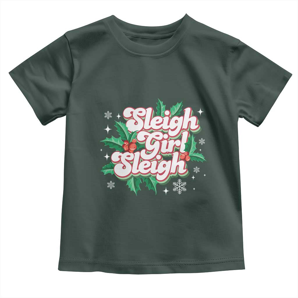 Sleigh Girl Sleigh Toddler T Shirt Christmas Retro Groove Slay Girl Mistletoe TS11 Dark Forest Green Print Your Wear