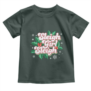 Sleigh Girl Sleigh Toddler T Shirt Christmas Retro Groove Slay Girl Mistletoe TS11 Dark Forest Green Print Your Wear