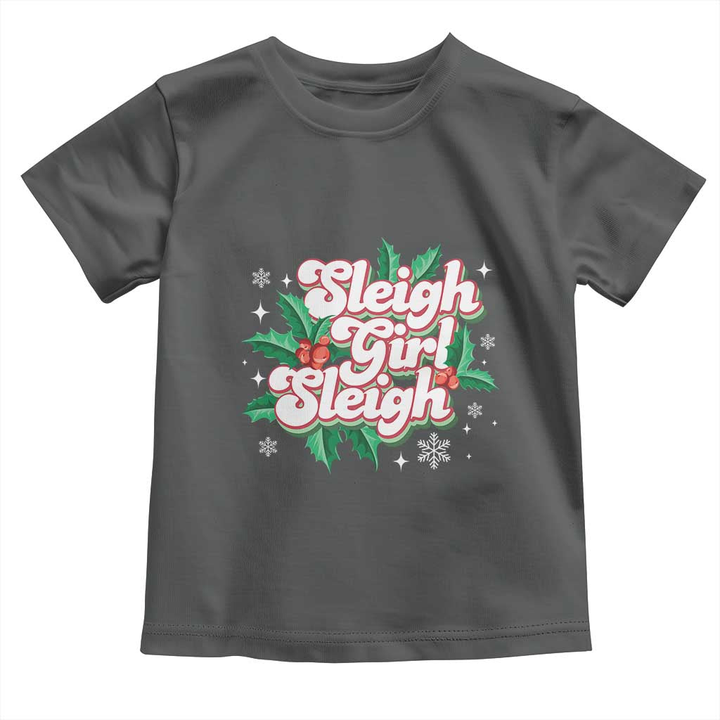 Sleigh Girl Sleigh Toddler T Shirt Christmas Retro Groove Slay Girl Mistletoe TS11 Dark Heather Print Your Wear