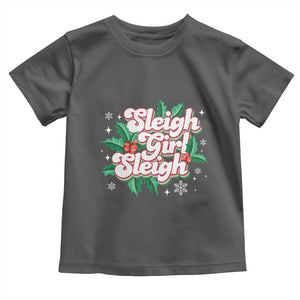 Sleigh Girl Sleigh Toddler T Shirt Christmas Retro Groove Slay Girl Mistletoe TS11 Dark Heather Print Your Wear