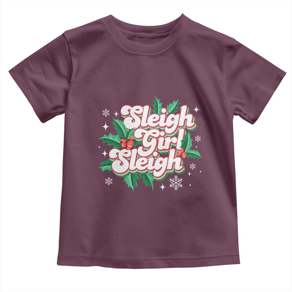 Sleigh Girl Sleigh Toddler T Shirt Christmas Retro Groove Slay Girl Mistletoe TS11 Maroon Print Your Wear