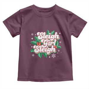 Sleigh Girl Sleigh Toddler T Shirt Christmas Retro Groove Slay Girl Mistletoe TS11 Maroon Print Your Wear