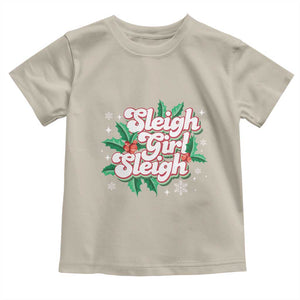 Sleigh Girl Sleigh Toddler T Shirt Christmas Retro Groove Slay Girl Mistletoe TS11 Sand Print Your Wear