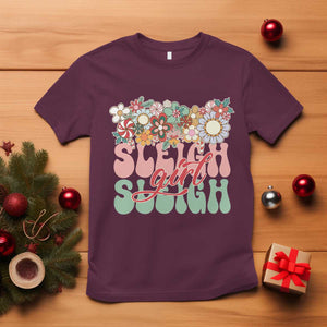 Sleigh Girl Sleigh T Shirt Christmas Retro Groove Slay Girl TS11 Maroon Print Your Wear