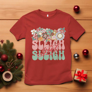 Sleigh Girl Sleigh T Shirt Christmas Retro Groove Slay Girl TS11 Red Print Your Wear