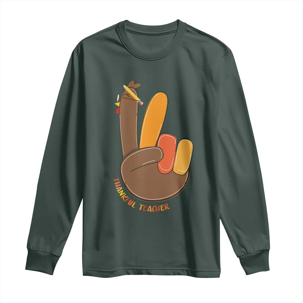 Funny Thanksgiving Teacher Long Sleeve Shirt Thankful Teacher Turkey Pencil TS11 Dark Forest Green Print Your Wear