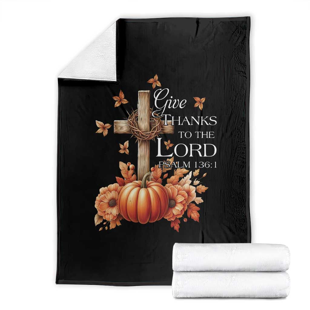 Thanksgiving Christ Throw Blanket Give Thanks To The Lord Psalm 136:1 Pumpkin Cross TS11 Black Print Your Wear