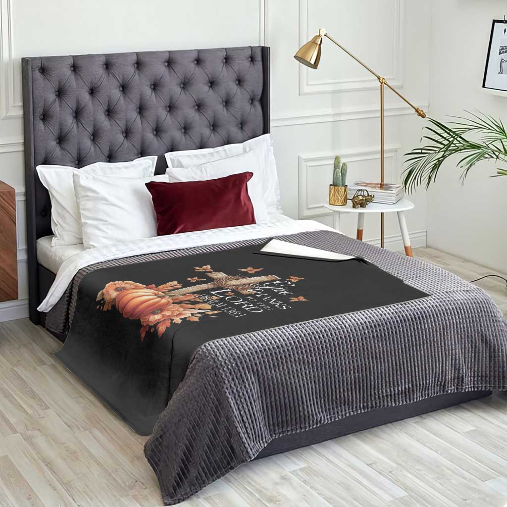 Thanksgiving Christ Throw Blanket Give Thanks To The Lord Psalm 136:1 Pumpkin Cross TS11 Print Your Wear