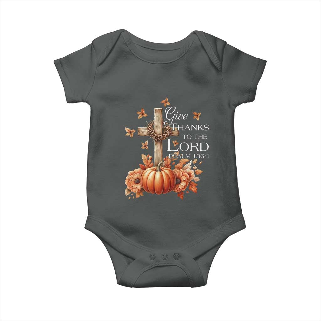 Thanksgiving Christ Baby Onesie Give Thanks To The Lord Psalm 136:1 Pumpkin Cross TS11 Dark Heather Print Your Wear