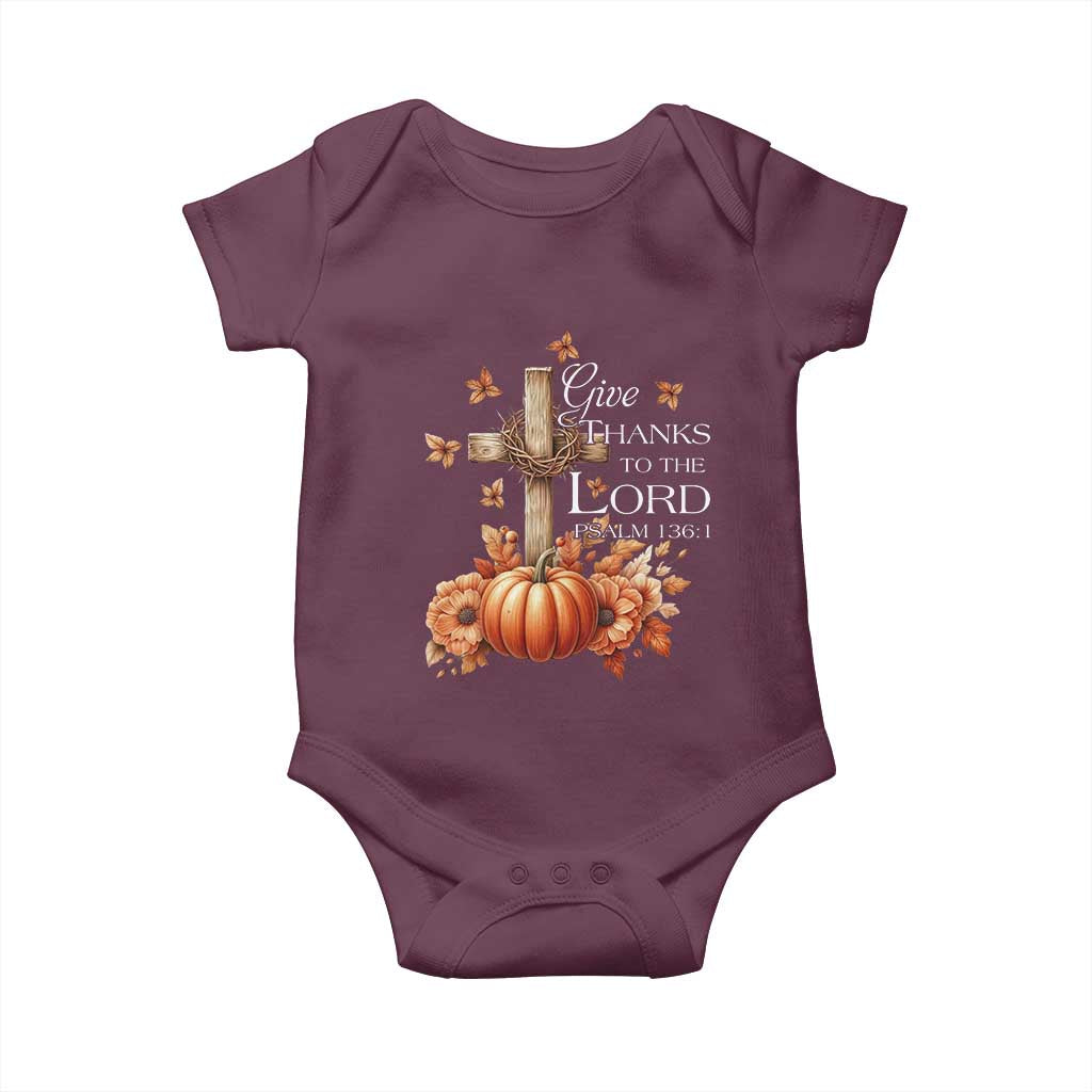 Thanksgiving Christ Baby Onesie Give Thanks To The Lord Psalm 136:1 Pumpkin Cross TS11 Maroon Print Your Wear