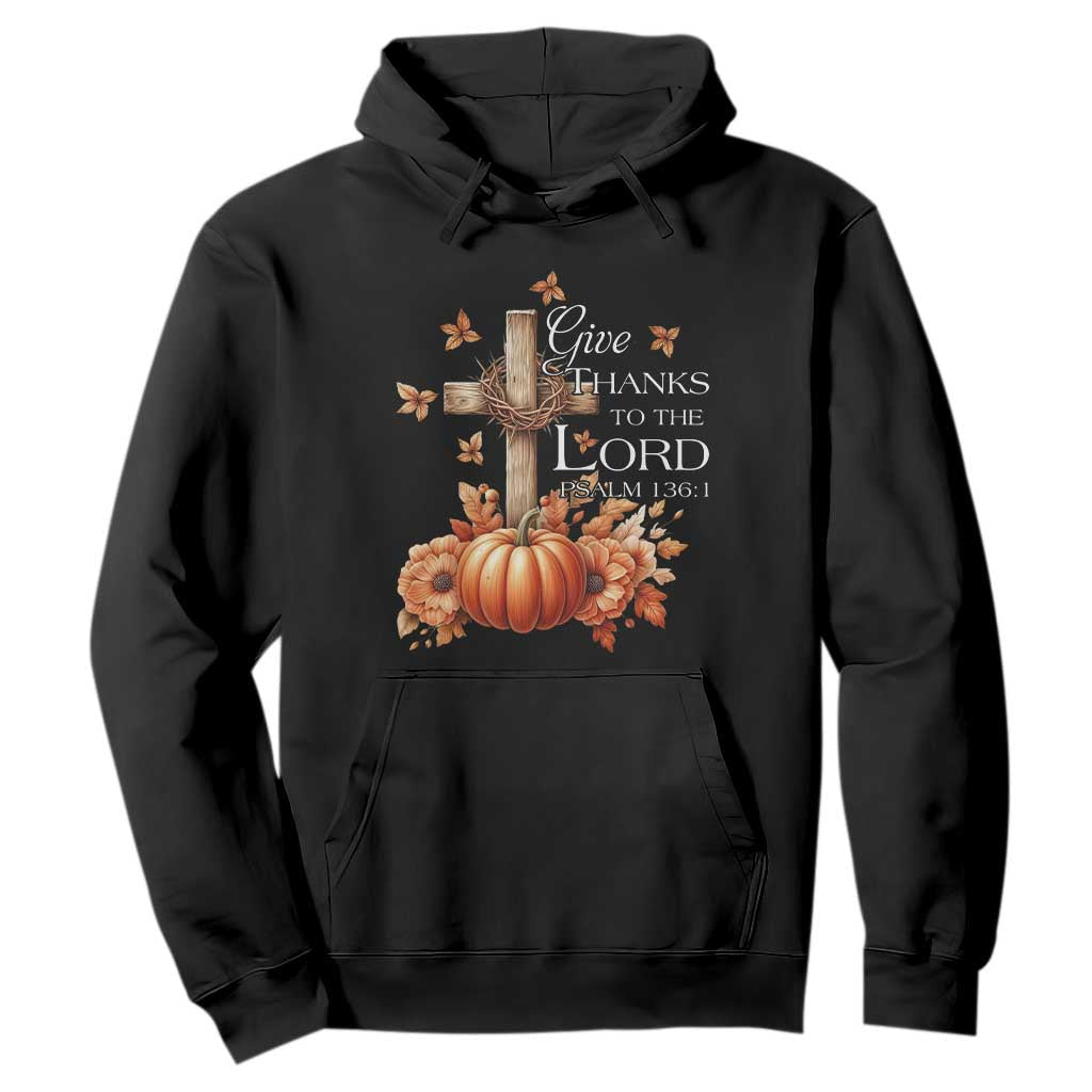 Thanksgiving Christ Hoodie Give Thanks To The Lord Psalm 136:1 Pumpkin Cross TS11 Black Print Your Wear