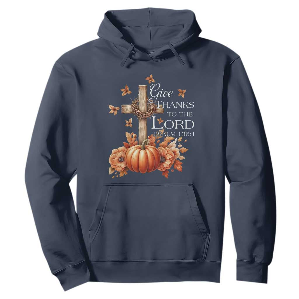 Thanksgiving Christ Hoodie Give Thanks To The Lord Psalm 136:1 Pumpkin Cross TS11 Navy Print Your Wear