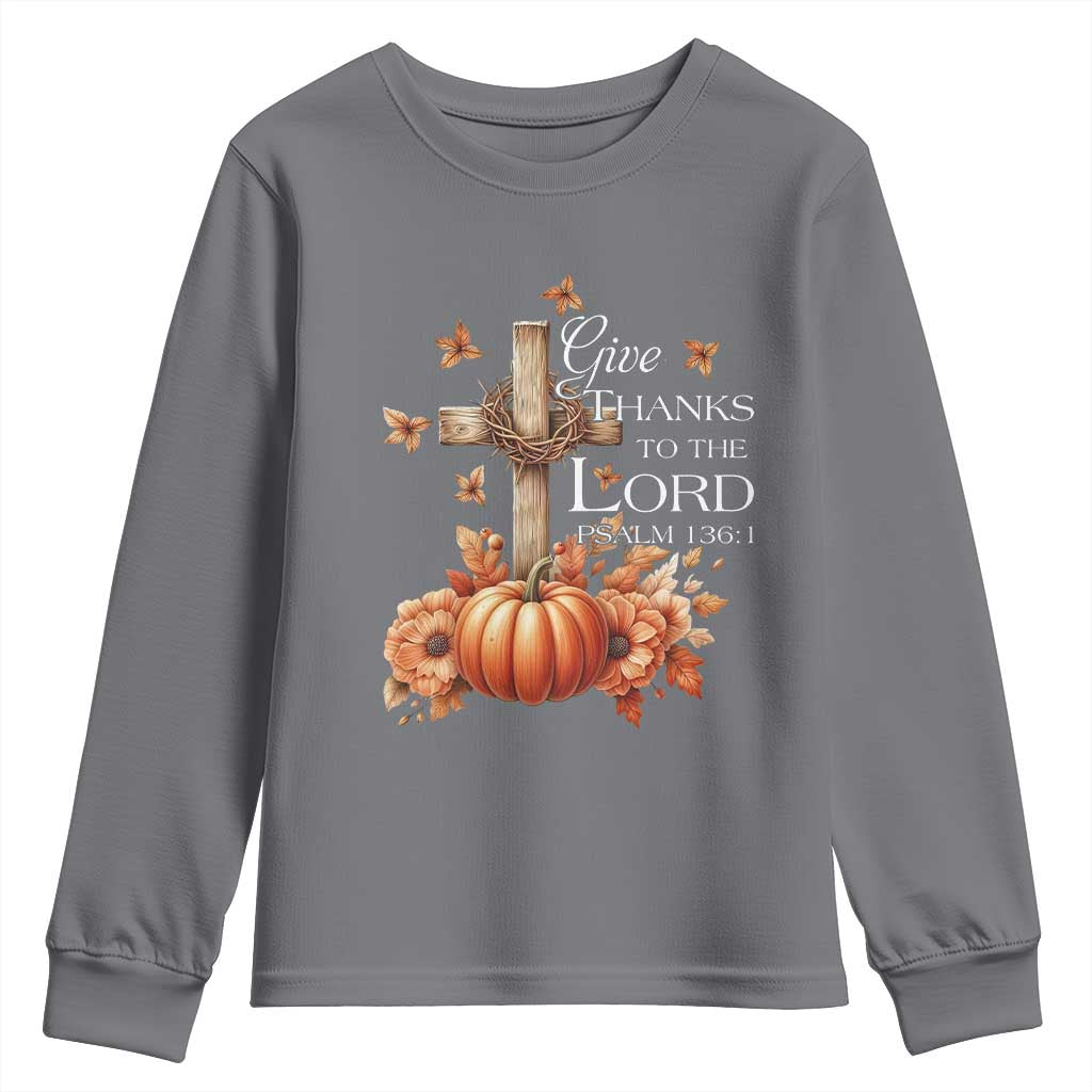 Thanksgiving Christ Youth Sweatshirt Give Thanks To The Lord Psalm 136:1 Pumpkin Cross TS11 Charcoal Print Your Wear