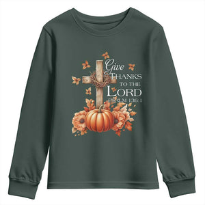Thanksgiving Christ Youth Sweatshirt Give Thanks To The Lord Psalm 136:1 Pumpkin Cross TS11 Dark Forest Green Print Your Wear
