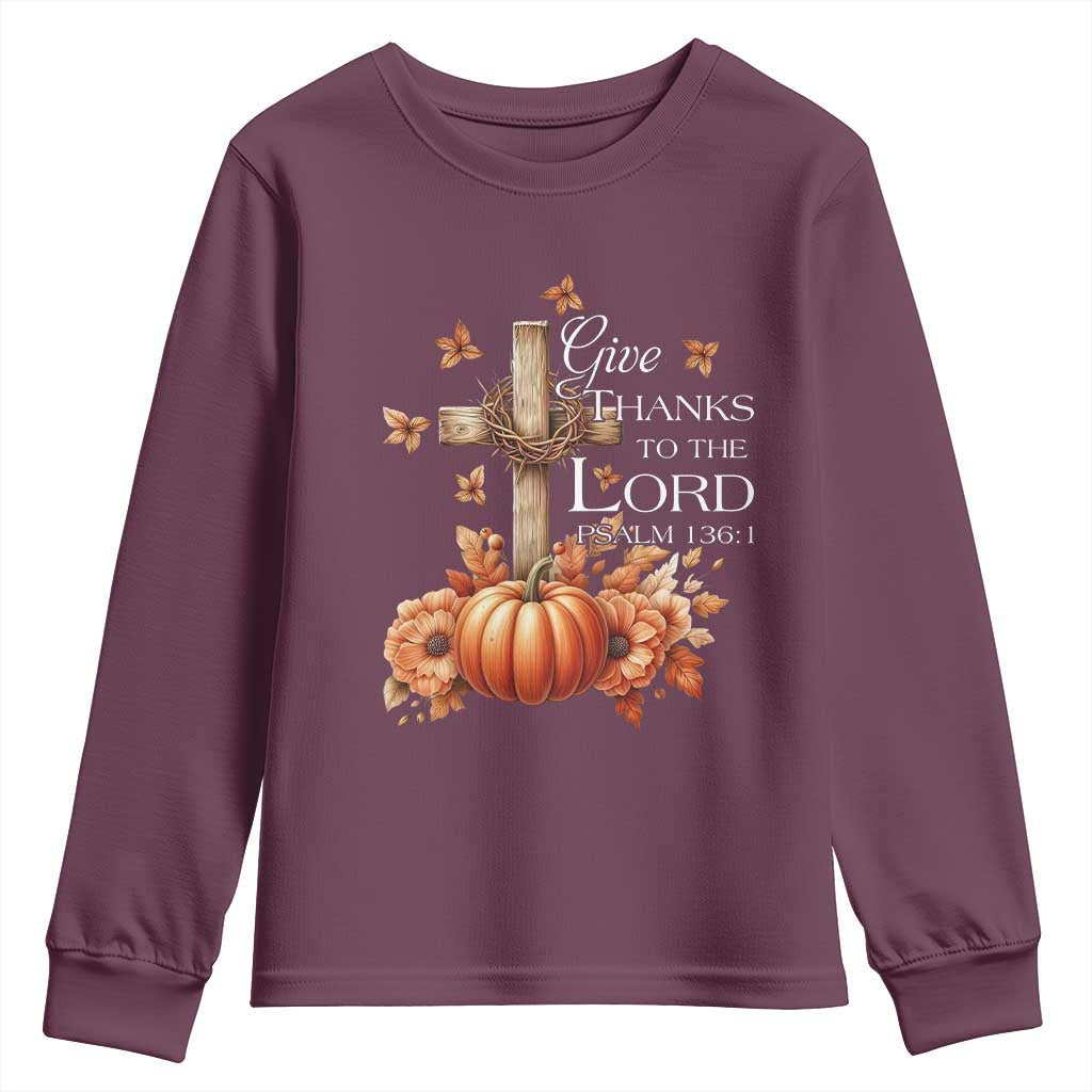 Thanksgiving Christ Youth Sweatshirt Give Thanks To The Lord Psalm 136:1 Pumpkin Cross TS11 Maroon Print Your Wear