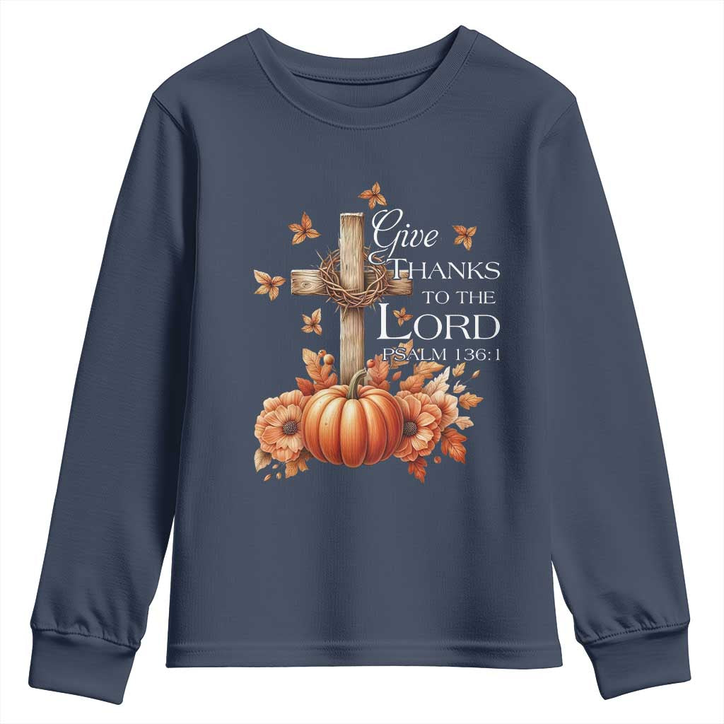Thanksgiving Christ Youth Sweatshirt Give Thanks To The Lord Psalm 136:1 Pumpkin Cross TS11 Navy Print Your Wear