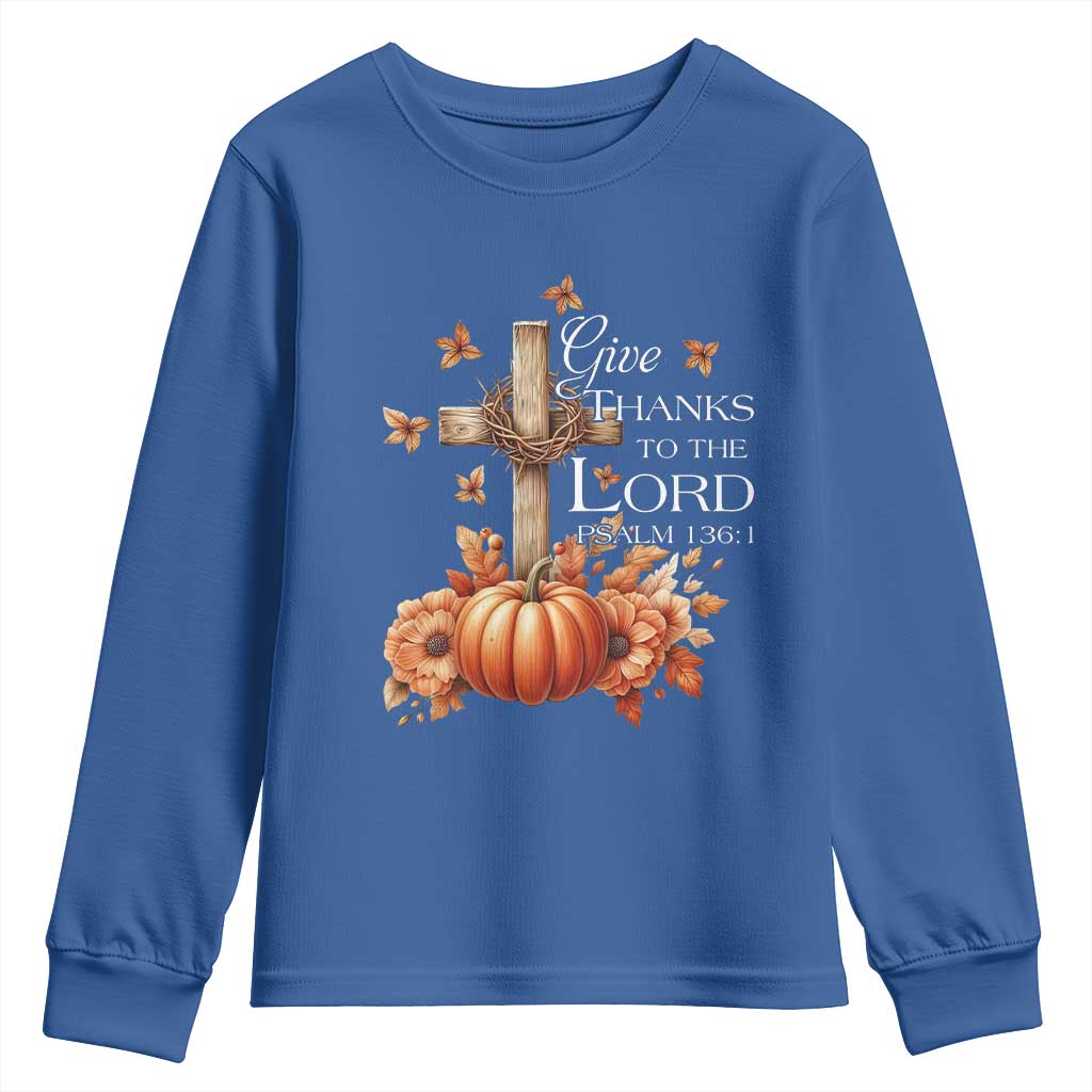 Thanksgiving Christ Youth Sweatshirt Give Thanks To The Lord Psalm 136:1 Pumpkin Cross TS11 Royal Blue Print Your Wear