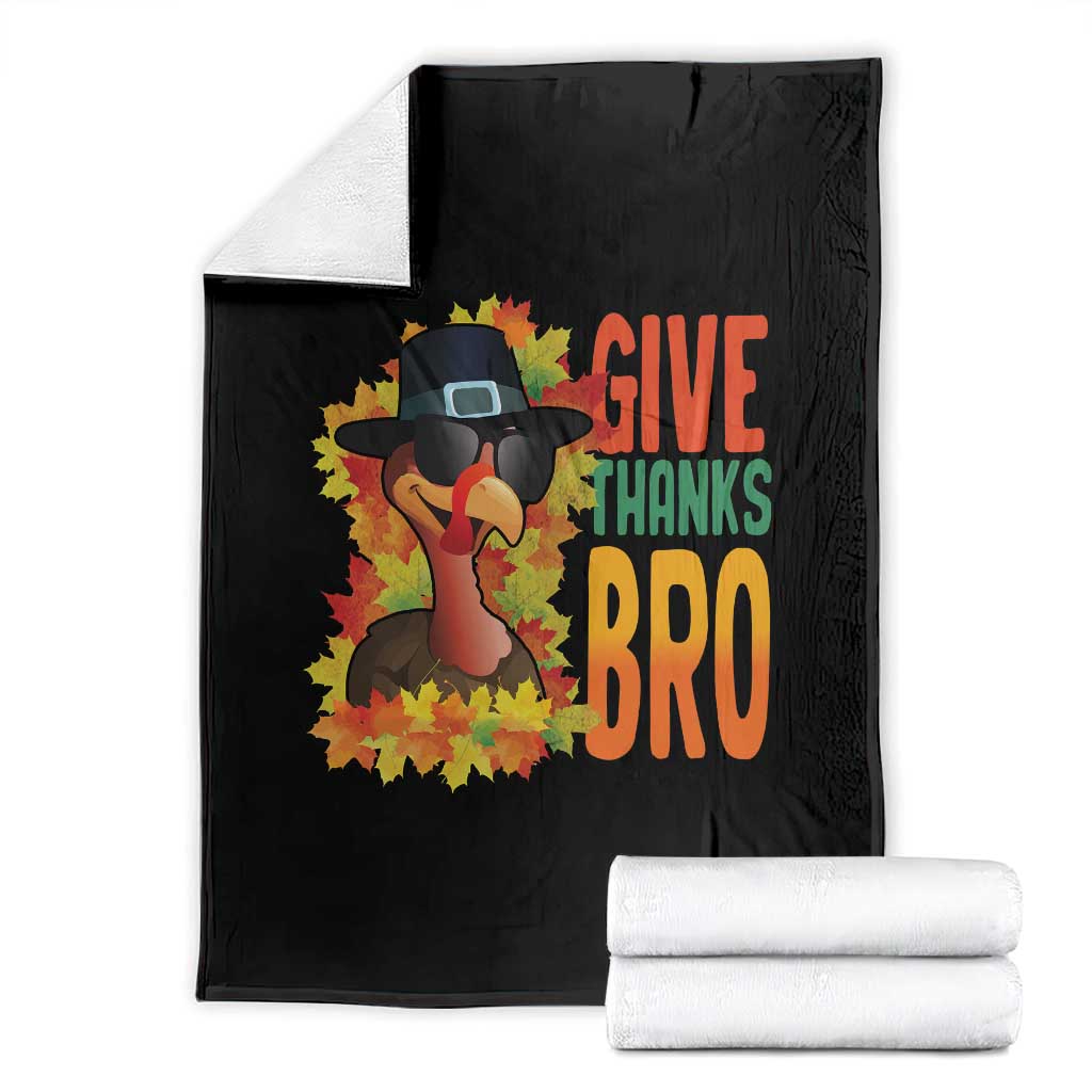 Funny Thanksgiving Turkey Throw Blanket Give Thanks Bro Fall Season TS11 Black Print Your Wear
