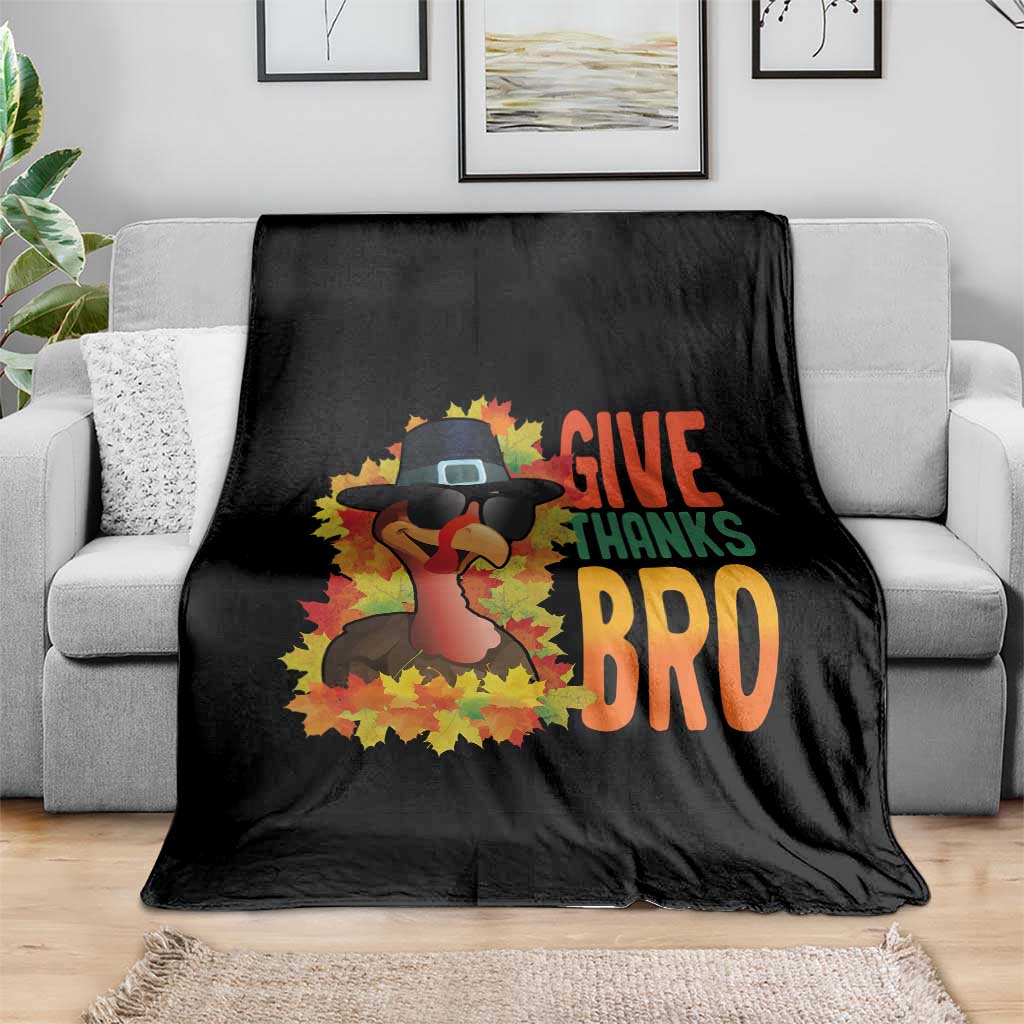 Funny Thanksgiving Turkey Throw Blanket Give Thanks Bro Fall Season TS11 Print Your Wear