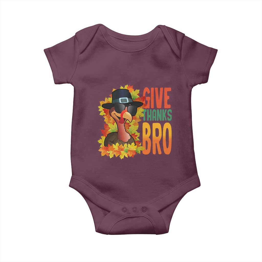 Funny Thanksgiving Turkey Baby Onesie Give Thanks Bro Fall Season TS11 Maroon Print Your Wear