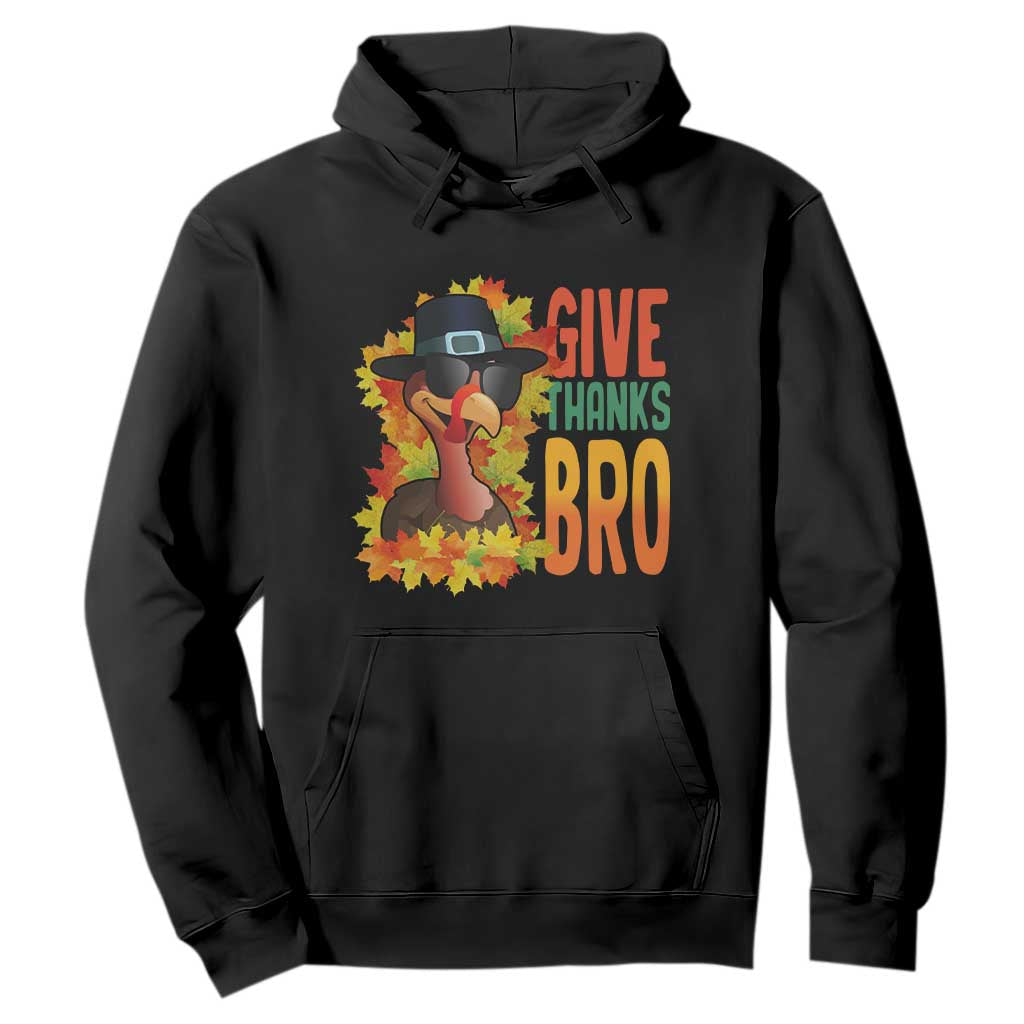 Funny Thanksgiving Turkey Hoodie Give Thanks Bro Fall Season TS11 Black Print Your Wear