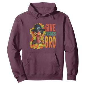 Funny Thanksgiving Turkey Hoodie Give Thanks Bro Fall Season TS11 Maroon Print Your Wear