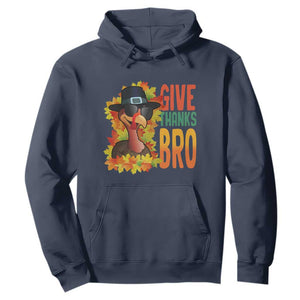 Funny Thanksgiving Turkey Hoodie Give Thanks Bro Fall Season TS11 Navy Print Your Wear