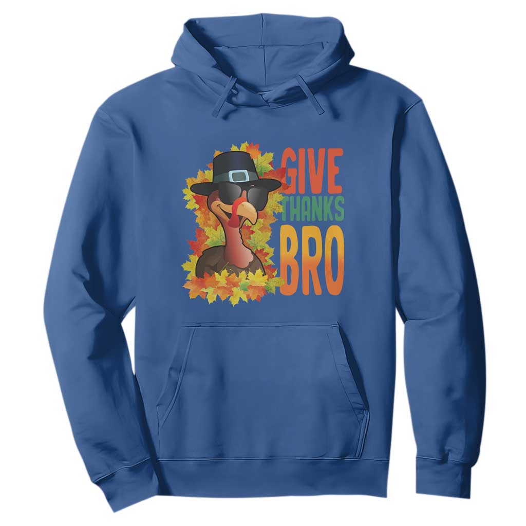 Funny Thanksgiving Turkey Hoodie Give Thanks Bro Fall Season TS11 Royal Blue Print Your Wear