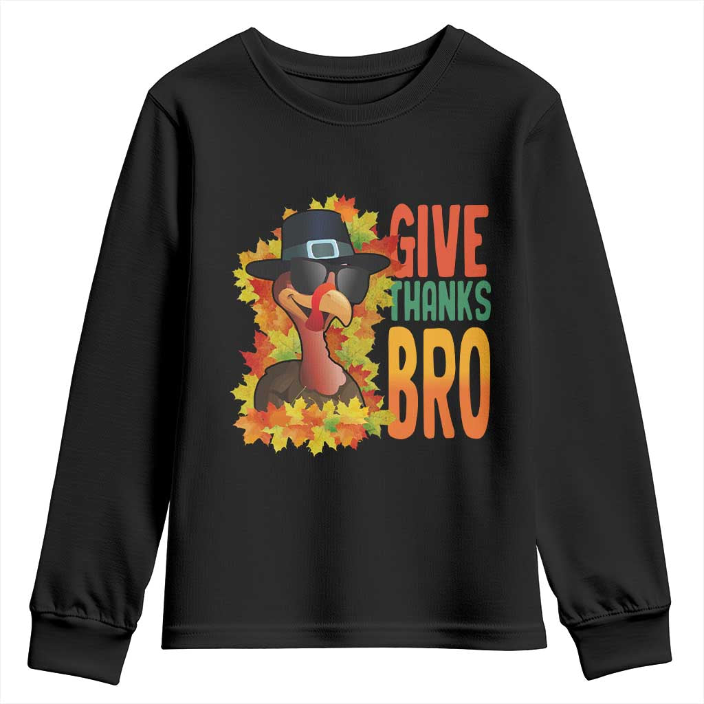 Funny Thanksgiving Turkey Youth Sweatshirt Give Thanks Bro Fall Season TS11 Black Print Your Wear