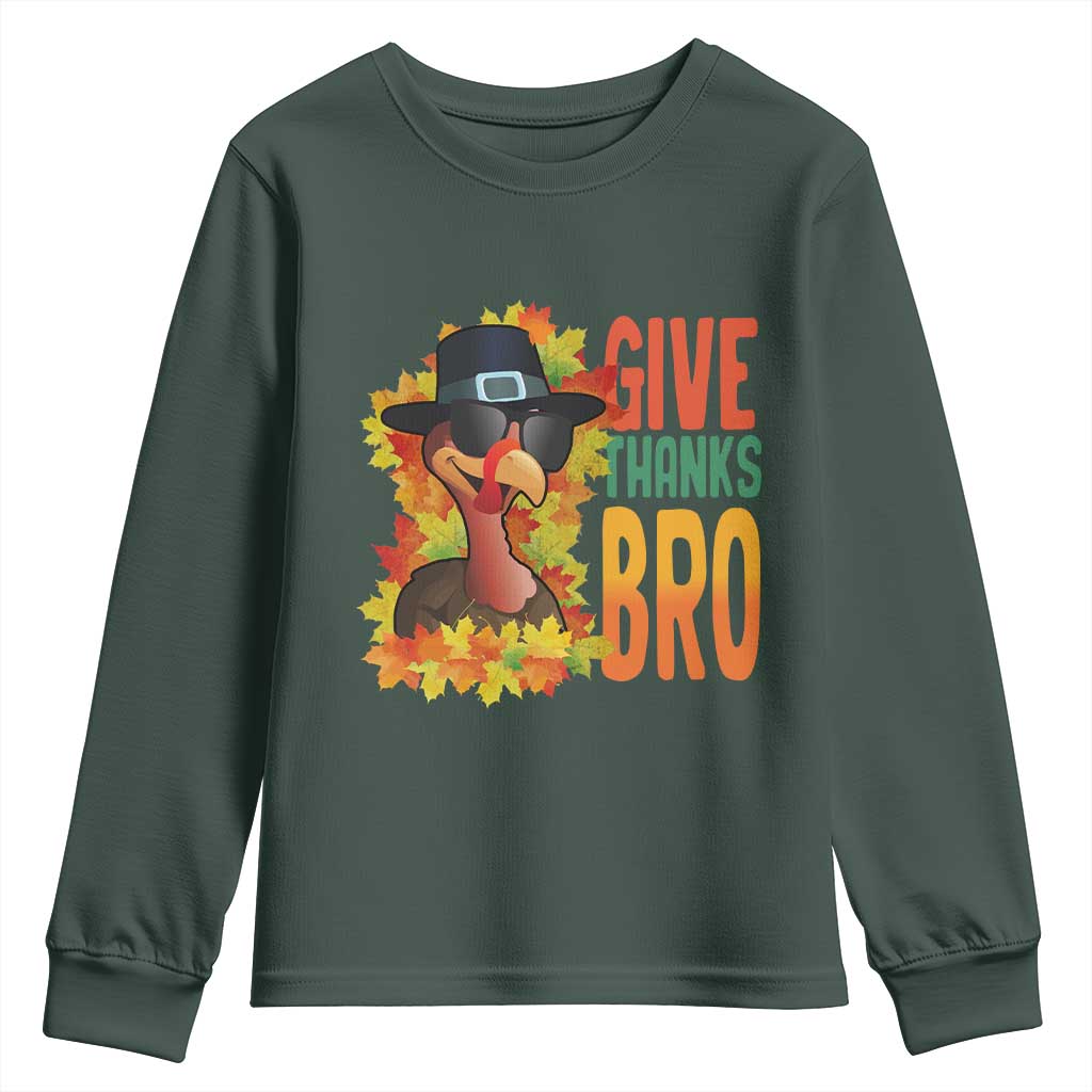 Funny Thanksgiving Turkey Youth Sweatshirt Give Thanks Bro Fall Season TS11 Dark Forest Green Print Your Wear