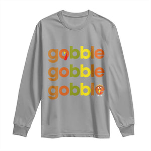 Funny Thanksgiving Turkey Gobble Long Sleeve Shirt Fall Season TS11 Sport Gray Print Your Wear