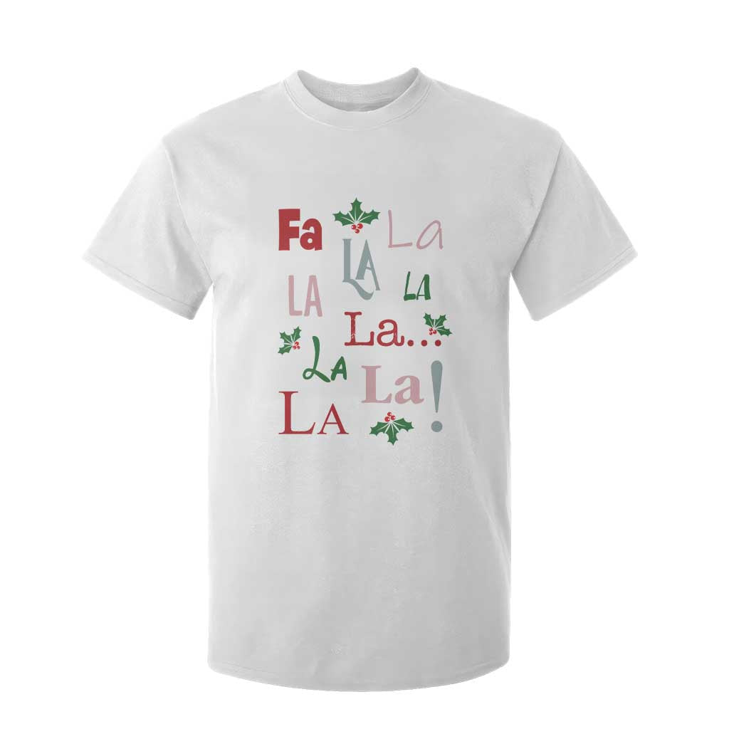 Funny Fa La La 8 Christmas Carol Song T Shirt For Kid Holiday Mistletoe TS11 White Print Your Wear