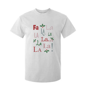 Funny Fa La La 8 Christmas Carol Song T Shirt For Kid Holiday Mistletoe TS11 White Print Your Wear
