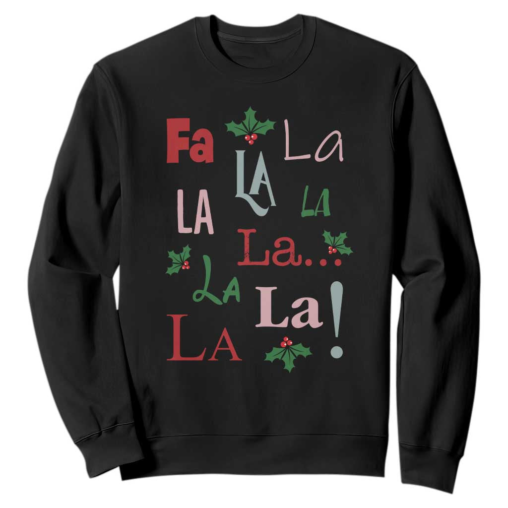 Funny Fa La La 8 Christmas Carol Song Sweatshirt Holiday Mistletoe TS11 Black Print Your Wear