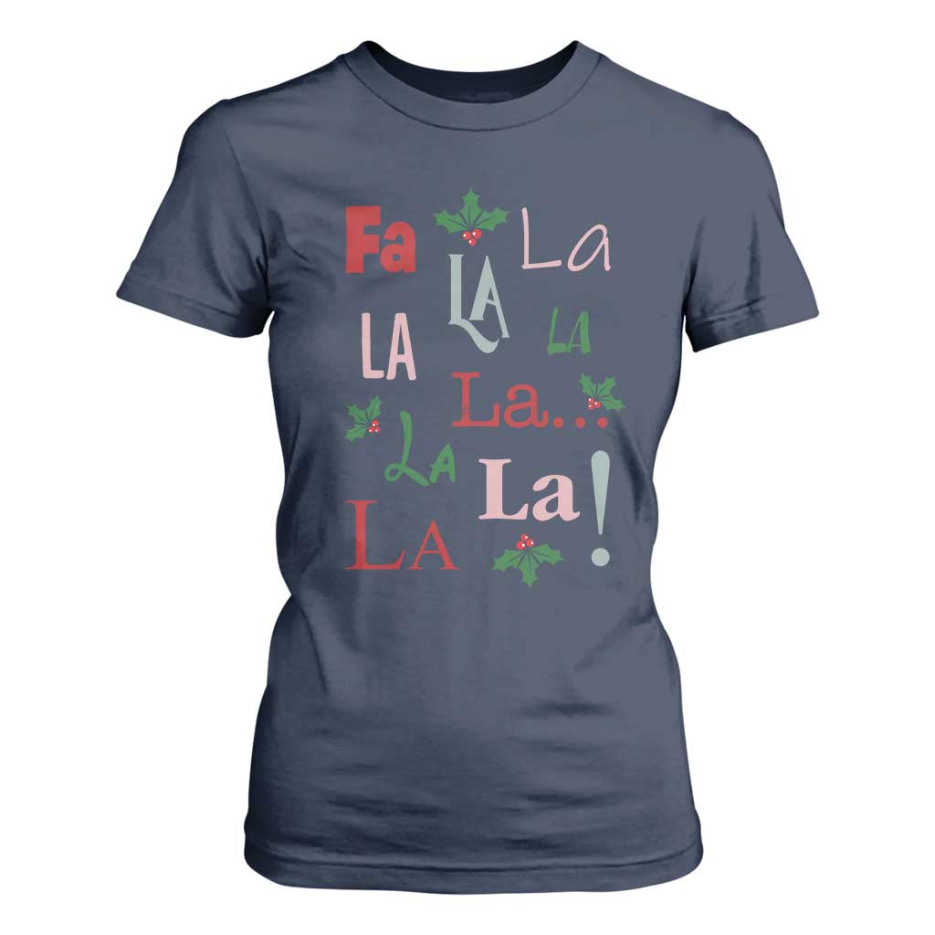 Funny Fa La La 8 Christmas Carol Song T Shirt For Women Holiday Mistletoe TS11 Navy Print Your Wear