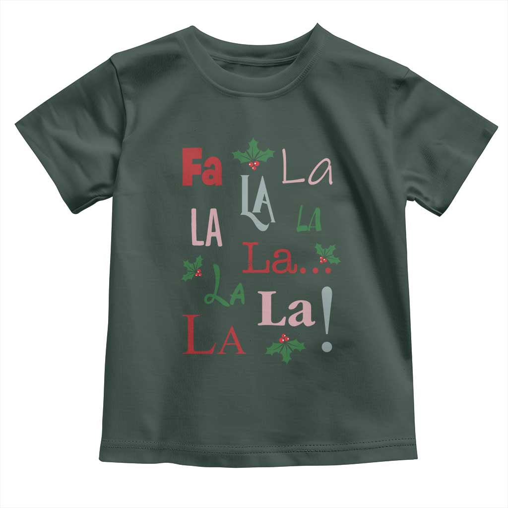 Funny Fa La La 8 Christmas Carol Song Toddler T Shirt Holiday Mistletoe TS11 Dark Forest Green Print Your Wear