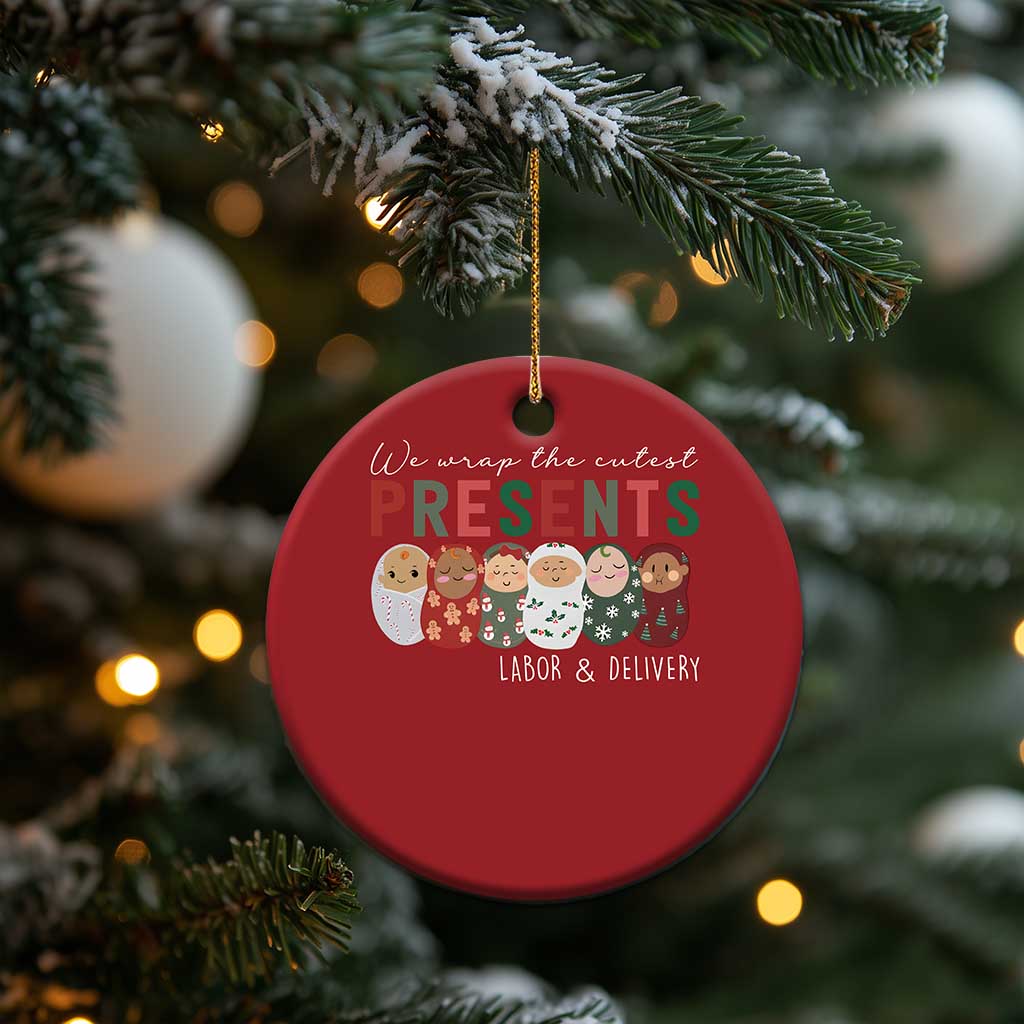 Funny Xmas Labor And Delivery Nurse Christmas Ornament We Wrap The Cutest Presents L&D Nurse TS11 Print Your Wear