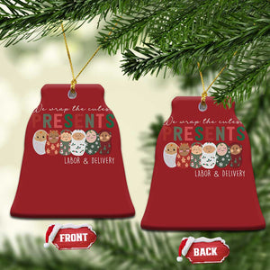 Funny Xmas Labor And Delivery Nurse Christmas Ornament We Wrap The Cutest Presents L&D Nurse TS11 Bell Flake Red Print Your Wear