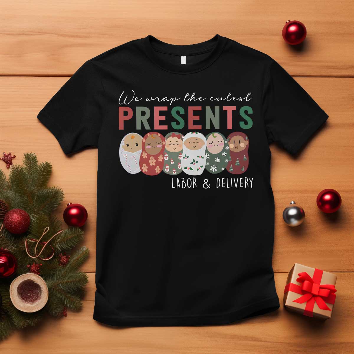 Funny Christmas Labor And Delivery Nurse T Shirt We Wrap The Cutest Presents L&D Nurse TS11 Black Print Your Wear