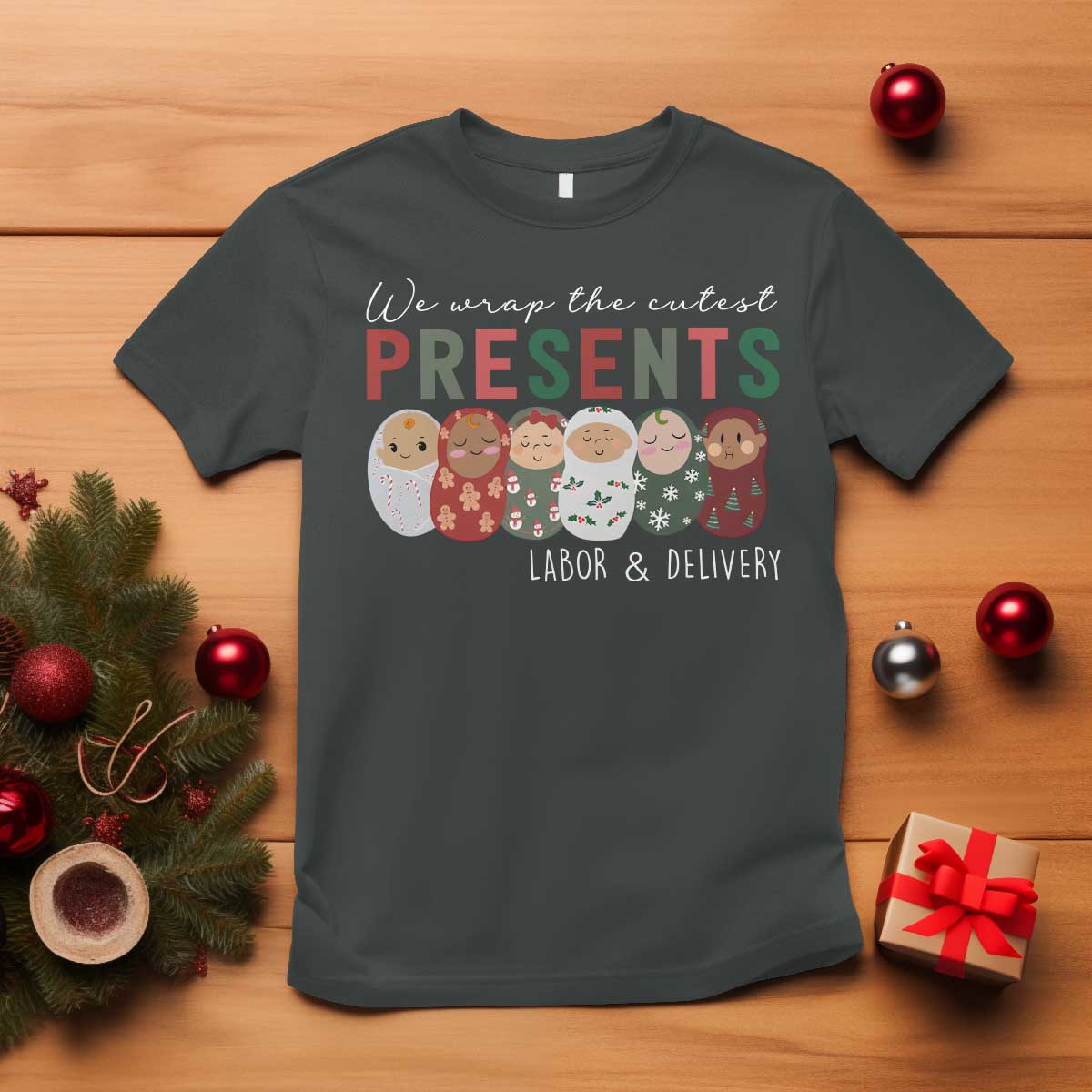 Funny Christmas Labor And Delivery Nurse T Shirt We Wrap The Cutest Presents L&D Nurse TS11 Dark Heather Print Your Wear