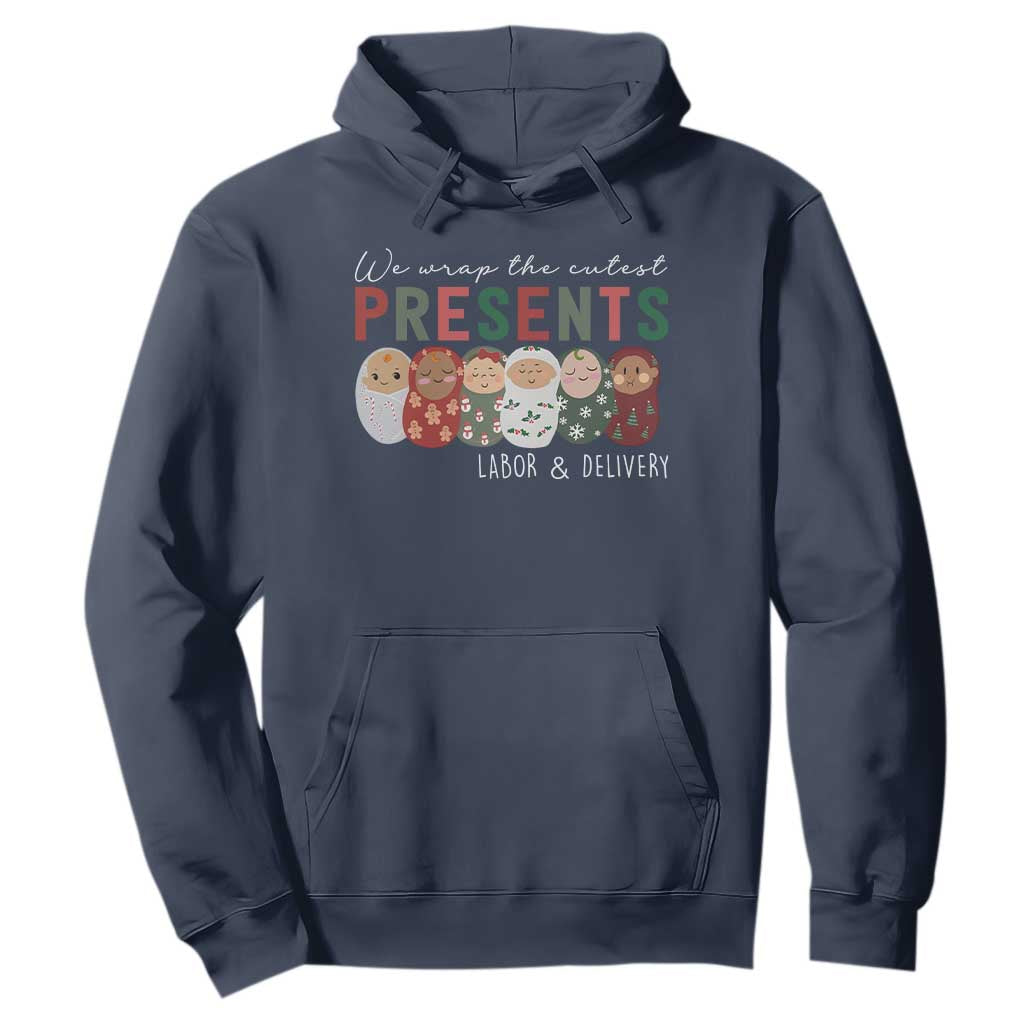 Funny Christmas Labor And Delivery Nurse Hoodie We Wrap The Cutest Presents L&D Nurse TS11 Navy Print Your Wear
