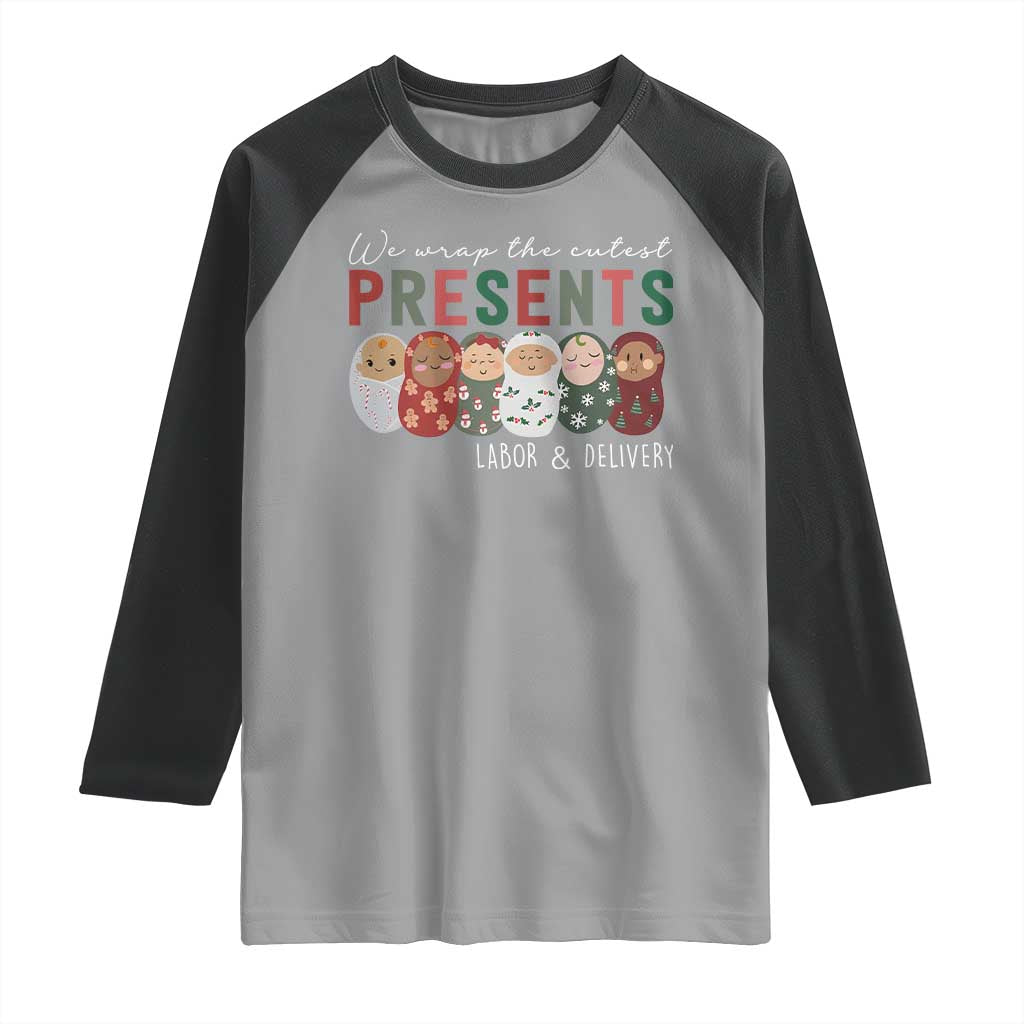 Funny Christmas Labor And Delivery Nurse Raglan Shirt We Wrap The Cutest Presents L&D Nurse TS11 Sport Gray Black Print Your Wear