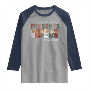 Funny Christmas Labor And Delivery Nurse Raglan Shirt We Wrap The Cutest Presents L&D Nurse TS11 Sport Gray Navy Print Your Wear