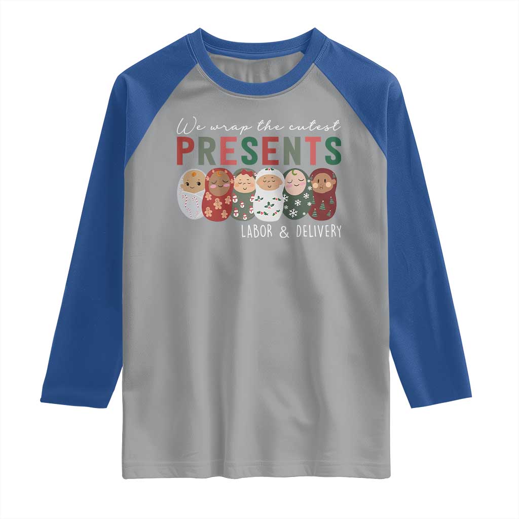 Funny Christmas Labor And Delivery Nurse Raglan Shirt We Wrap The Cutest Presents L&D Nurse TS11 Sport Gray Royal Print Your Wear