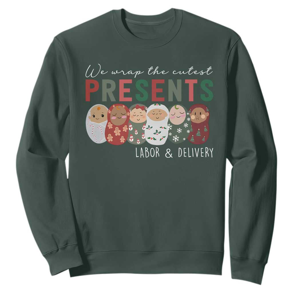 Funny Christmas Labor And Delivery Nurse Sweatshirt We Wrap The Cutest Presents L&D Nurse TS11 Dark Forest Green Print Your Wear