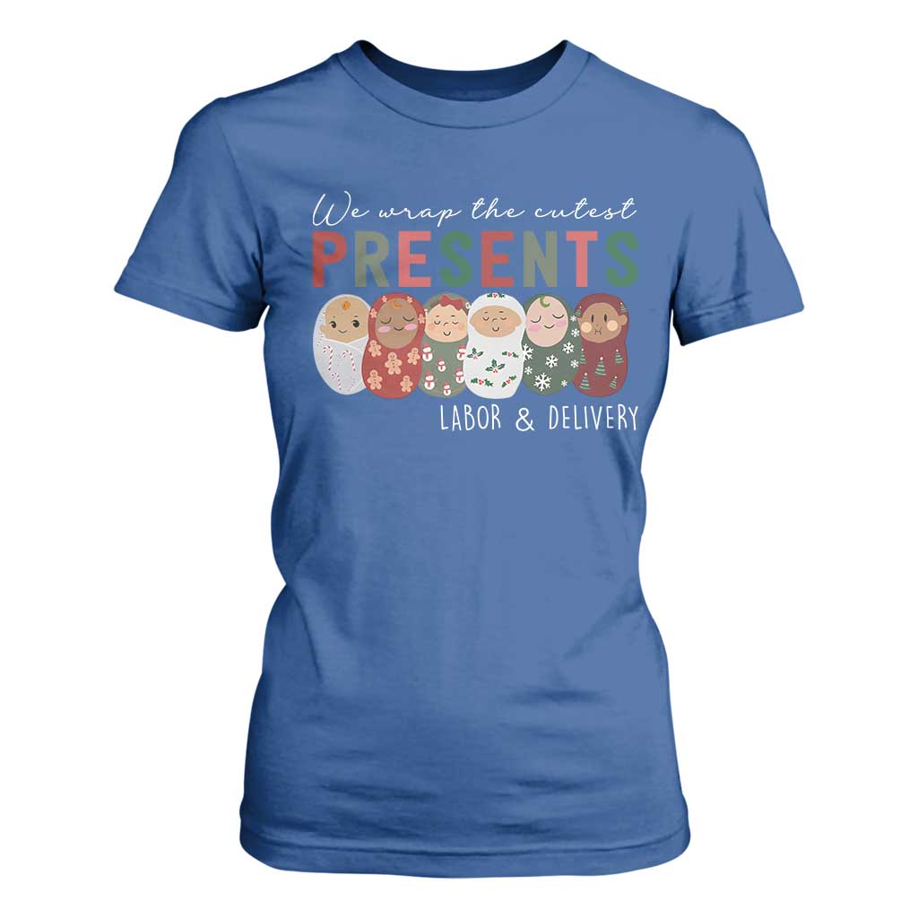 Funny Christmas Labor And Delivery Nurse T Shirt For Women We Wrap The Cutest Presents L&D Nurse TS11 Royal Blue Print Your Wear
