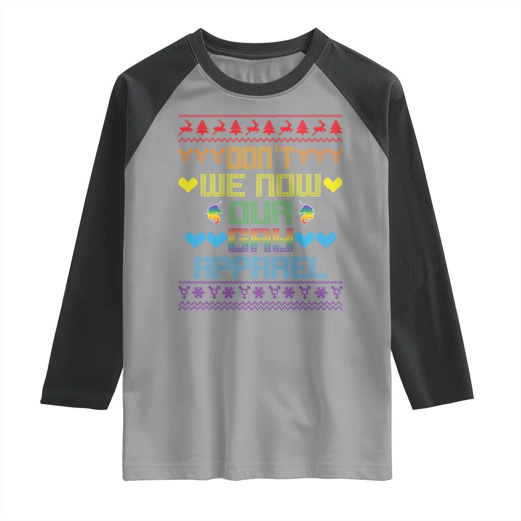 Funny LGBT Christmas Raglan Shirt Don't We Now Our Gay Apparel Rainbow Unicorn TS11 Sport Gray Black Print Your Wear