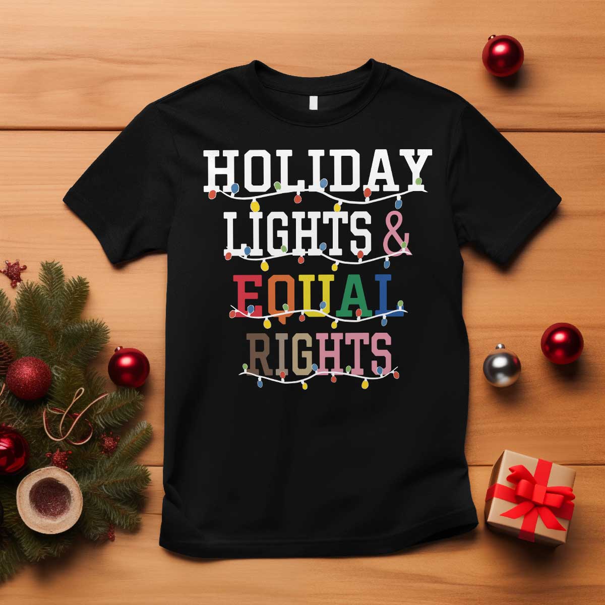 Funny Feminist LGBT Christmas T Shirt Holiday Lights And Equal Rights Led Lights TS11 Black Print Your Wear