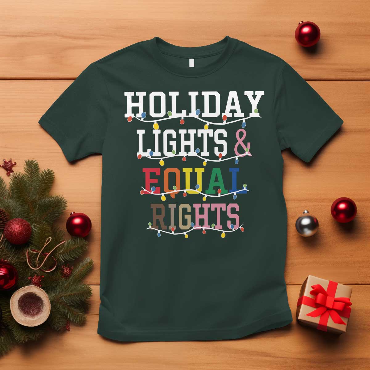 Funny Feminist LGBT Christmas T Shirt Holiday Lights And Equal Rights Led Lights TS11 Dark Forest Green Print Your Wear