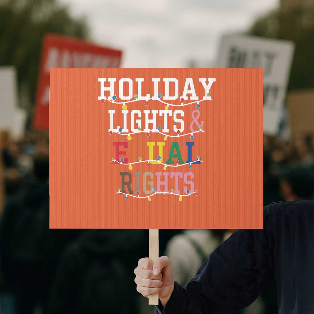 Funny Feminist LGBT Christmas Protest Sign Holiday Lights And Equal Rights Led Lights TS11 Horizontal 18" × 24" Orange Print Your Wear